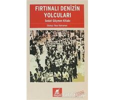 Fırtınalı Denizin Yolcuları: Sedat Göçmen Kitabı - İlbay Kahraman - Ayrıntı Yayınları