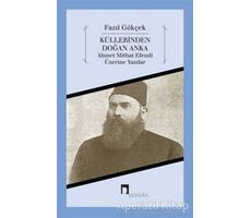 Küllerinden Doğan Anka - Fazıl Gökçek - Dergah Yayınları