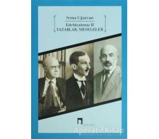 Edebiyatımız 2 - Yazarlar, Meseleler - Sema Uğurcan - Dergah Yayınları