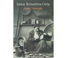 İslam İktisadına Giriş - Ahmet Tabakoğlu - Dergah Yayınları