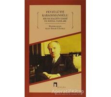 Bir Muhalifin Edebi ve Sosyal Yazıları - Fevzi Lütfi Karaosmanoğlu - Dergah Yayınları