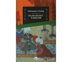 İslam Siyaset İlişkileri - Süleyman Uludağ - Dergah Yayınları