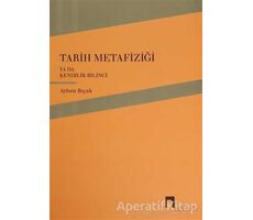Tarih Metafiziği ya da Kendilik Bilinci - Ayhan Bıçak - Dergah Yayınları
