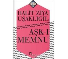 Aşk-ı Memnu - Halid Ziya Uşaklıgil - Dergah Yayınları