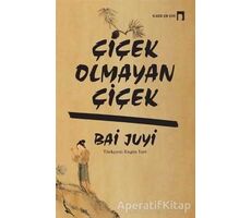 Çiçek Olmayan Çiçek - Bai Juyi - Dergah Yayınları