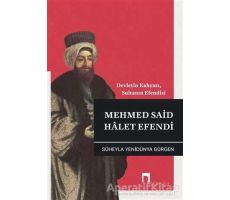Mehmed Said Halet Efendi - Süheyla Yenidünya Gürgen - Dergah Yayınları