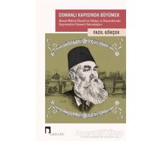 Osmanlı Kapısında Büyümek - Fazıl Gökçek - Dergah Yayınları