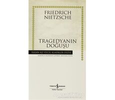 Tragedyanın Doğuşu - Friedrich Wilhelm Nietzsche - İş Bankası Kültür Yayınları