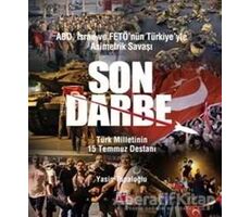 ABD, İsrail ve Fetö’nün Türkiye’yle Asimetrik Savaşı Son Darbe - Yasin Topaloğlu - Elips Kitap