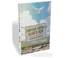 Dünyaya Kapalı Allaha Açık - Selim Uğur - Semerkand Yayınları