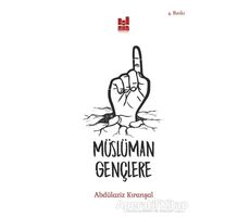 Müslüman Gençlere - Abdulaziz Kıranşal - Mgv Yayınları