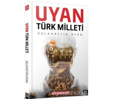 Uyan Türk Milleti - Selahattin Ayan - Bilgeoğuz Yayınları
