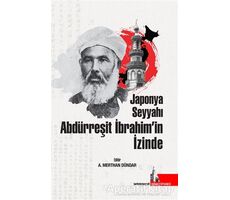 Japonya Seyyahı Abdürreşit İbrahim’in İzinde - A. Merthan Dündar - Doğu Kütüphanesi