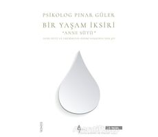 Bir Yaşam İksiri Anne Sütü - Pınar Güler - A7 Kitap