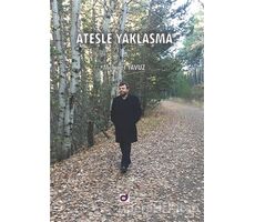 Ateşle Yaklaşma - Mehmet Yavuz - Dua Yayınları