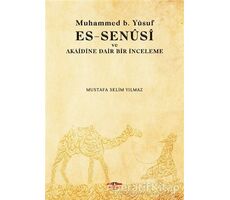 Muhammed b. Yusuf es-Senusi ve Akaidine Dair Bir İnceleme - Mustafa Selim Yılmaz - Köprü Kitapları