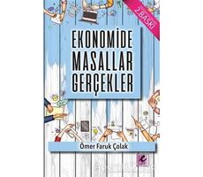 Ekonomide Masallar Gerçekler - Ömer Faruk Çolak - Efil Yayınevi