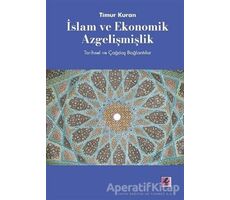 İslam ve Ekonomik Azgelişmişlik - Timur Kuran - Efil Yayınevi