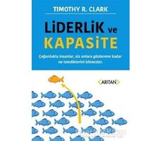 Liderlik ve Kapasite - Timothy R. Clark - Arıtan Yayınevi