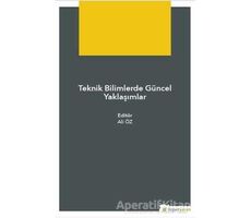 Teknik Bilimlerde Güncel Yaklaşımlar - Ali Öz - Hiperlink Yayınları