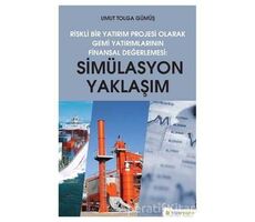 Simülasyon Yaklaşım - Riskli Bir Yatırım Projesi Olarak Gemi Yatırımlarının Finansal Değerlendirilme