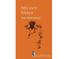 Hep Aynı Hikaye - Ömer Faruk Dönmez - İz Yayıncılık