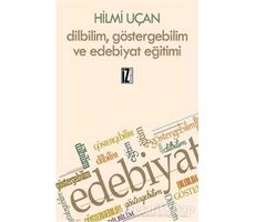 Dilbilim Göstergebilim ve Edebiyat Eğitimi - Hilmi Uçan - İz Yayıncılık