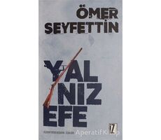 Yalnız Efe - Ömer Seyfettin - İz Yayıncılık