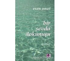 Bir Sevda Dokunuşu - Esen Onat - Efil Yayınevi