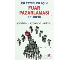 İşletmeler İçin Fuar Pazarlaması Rehberi - Ali Aycı - Efil Yayınevi