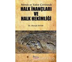 Halk İnançları ve Halk Hekimliği - Mustafa Sever - Barış Kitap