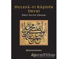 Hulefa-yı Raşidin Devri - Mustafa Fayda - Kubbealtı Neşriyatı Yayıncılık