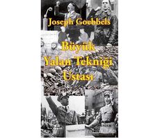 Joseph Goebbels: Büyük Yalan Tekniği Ustası - Turan Erdem - Arya Yayıncılık