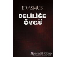 Deliliğe Övgü - Desiderius Erasmus - Nilüfer Yayınları