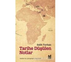 Tarihe Düşülen Notlar - Salih Turhan - Mgv Yayınları