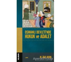 Osmanlı Devletinde Hukuk ve Adalet - M. Akif Aydın - Klasik Yayınları