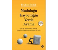 Mutluluğu Kaybettiğin Yerde Arama - Beyhan Budak - Sahi Kitap