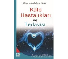 Kalp Hastalıkları ve Tedavisi - Ahmed b. Abdülhalim el-Harrani - Karınca & Polen Yayınları