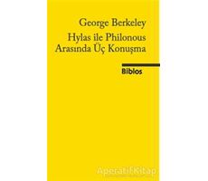 Hylas ile Philonous Arasında Üç Konuşma - George Berkeley - Biblos Kitabevi