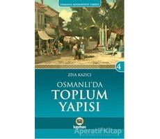 Osmanlıda Toplum Yapısı - Ziya Kazıcı - Kayıhan Yayınları