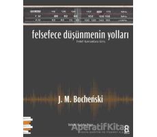 Felsefece Düşünmenin Yolları - J. M. Bochenski - Pharmakon Kitap