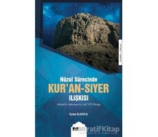 Nüzul Sürecinde Kuran-Siyer İlişkisi - Eyüp Elkoca - Siyer Yayınları