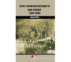 Kutül-Amareden Mütarekeye Irak Cephesi - Figen Atabey - Berikan Yayınevi