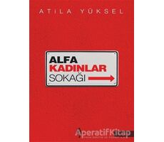 Alfa Kadınlar Sokağı - Atila Yüksel - A7 Kitap