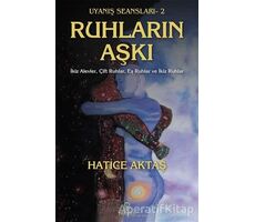 Ruhların Aşkı - Uyanış Seansları 2 - Hatice Aktaş Çelik - Hermes Yayınları