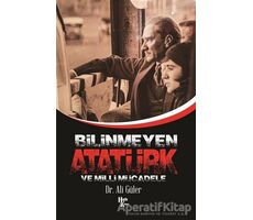 Bilinmeyen Atatürk ve Milli Mücadele - Ali Güler - Halk Kitabevi