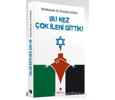 Bu Kez Çok İleri Gittik - Norman G. Finkelstein - Tuti Kitap