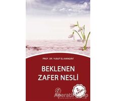 Beklenen Zafer Nesli - Yusuf el-Karadavi - Nida Yayınları