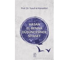 Hasan el-Benna Düşüncesinde Siyaset - Yusuf el-Karadavi - Nida Yayınları