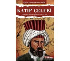 Katip Çelebi - Bilim Adamlarımız Serisi - Ali Kuzu - Parola Yayınları